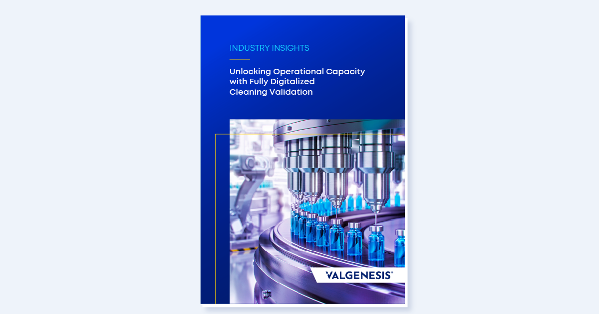Unlocking Operational Capacity with Fully Digitalized Cleaning Validation